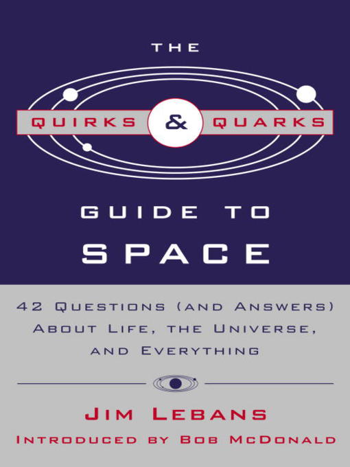 Title details for The Quirks & Quarks Guide to Space by Jim Lebans - Wait list